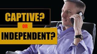 BIG DECISION!  Captive vs. Independent Agent?!