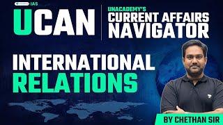 UCAN: Want To Ace International Relations in UPSC? Watch This Now | Current Affairs by Unacademy IAS