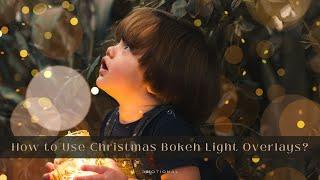 How to Use Christmas Bokeh Light Overlays?