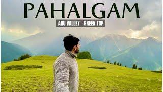 PAHALGAM - Aru Valley||Green Top||Kashmir||May||Day 3