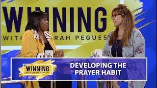 Developing the Prayer Habit - Pastor Teresa Alvarado | Winning with Deborah