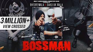 BOSSMAN (OFFICIAL VIDEO) | BHEOREWALA | BLOODLINE MUSIC | DAKU UKWALLA | Punjabi Songs 2023