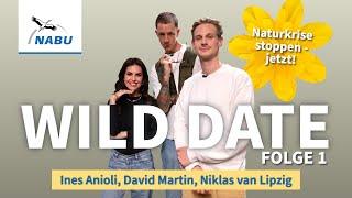 Ines Anioli und die dudes auf Expedition Naturkrise | Wild Date Episode 1