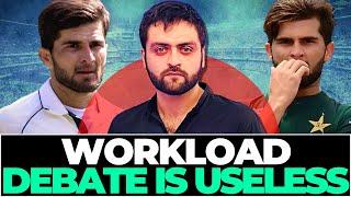 Workload DEBATE is Useless says Shaheen Shah Afridi