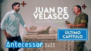 La desconocida historia de JUAN DE VELASCO | Antecessor 1x11