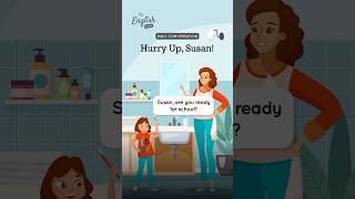 Hurry Up, Susan! - Daily Conversation #learnenglish #englishspeaking #learning #english #speaking
