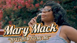 MaryMack - Love Him Some Me [Official Video]