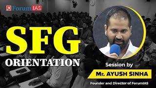 SFG Orientation Session by Ayush Sinha Sir | ForumIAS SFG | ForumIAS