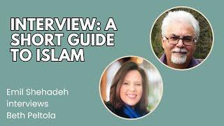 Interview: A Short Guide to Islam - Beth Peltola & Emil Shehadeh