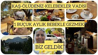 BİZ GELDİK‍️1 BUÇUK AYLIK BEBEKLE GEZMEKKAŞ-ÖLÜDENİZ-KELEBEKLER VADİSİ-SONRA NEREYE#seravlog#gez