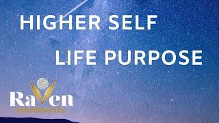 Guided Meditation - Connecting to your Higher Self and Life Purpose