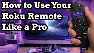 How to Use Your Roku Remote Like a Pro