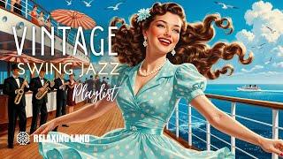 Happy Swing Jazz | 1940s Big Band Jazz & Vintage Swing Cruise ️