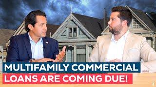 Multifamily Commercial Loans Are Coming Due! Insights from Industry Experts.