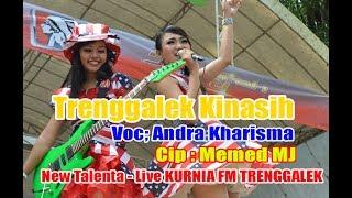 Trenggalek Kinasih - Andra Kharisma  New Talenta Live Kurnia FM