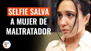 Un Selfie Salvó A Una Mujer De Su Maltratador | @DramatizeMe