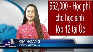 TIN ÚC CHÂU 3PM 09-01-2025: $52,000 - Học phí cho học sinh lớp 12 tại Úc