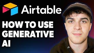 How to Use Airtable Generative AI [2025 Full Guide]