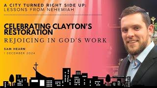 Church Online | 1 December 2024 | Celebrating Clayton's Restoration: Rejoicing in God's Work