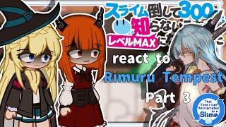 Slime Taoshite 300-nen react to Rimuru Tempest (Part 3/3){gacha react}(Kinda low effort)