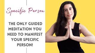 Guided Meditation To Manifest Your Specific Person | Manifest SP Back | Manifest Love & Commitment