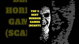 Top 5 BEST Horror Games of All Time #shorts