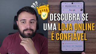 COMO SABER SE UMA LOJA ONLINE É CONFIÁVEL