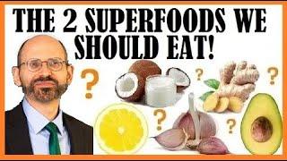 The 2 Superfoods We Should Eat!