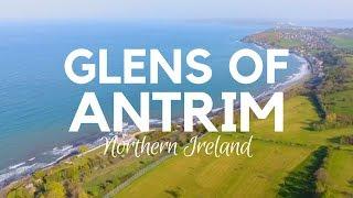 A Trip to the Glens of Antrim-Northern Ireland. The Causeway Coastal Route with the Glens of Antrim!