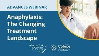 Anaphylaxis: The Changing Treatment Landscape