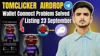 Tomclicker Phantom Wallet Connect Problem Solve  | Tomclicker Listing 23 September | Tomclicker