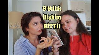 9 Yıllık İlişkim Bitti!! Yeni Bir Başlangıç || Buse Çakan