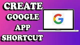 How to Create Google App Shortcut on PC Laptop | How to Download Google App Shortcut For Windows