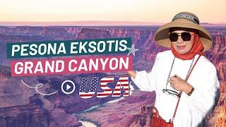 Pesona Grand Canyon yang masuk 7 Keajaiban Dunia - Edriana Views