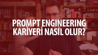 Prompt Engineering kariyeri nasıl olur?