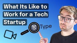 What Its Like to Work for a Tech Startup | Type Studio