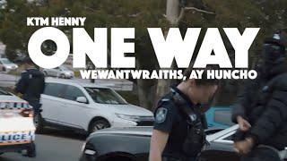 KTM Henny - One Way ft. wewantwraiths & Ay Huncho (Official Music Video)