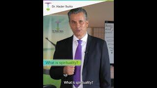 What is spirituality? // Dr. Nader Butto