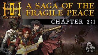 Chapter 2:1 — HOUSEHOLD: A Saga of the Fragile Peace (3 player campaign) #ttrpg