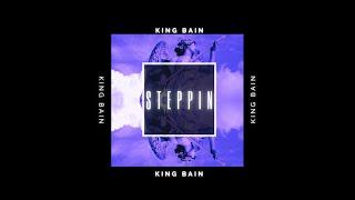 King Bain-Steppin (Prod by. King Bain)