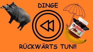 Dinge rückwärts tun!!!