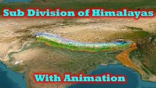 Subdivisions of Himalayas: TransHimalaya, Greater Himalaya, Lesser Himalaya, Shivalik with Animation