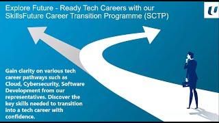 Explore Future - Ready Tech Careers with our SkillsFuture Career Transition Programme (SCTP) webinar