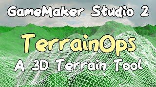 TerrainOps, a GameMaker 3D Terrain Editor