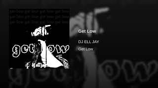 DJ ELL JAY - GET LOW