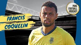 Francis COQUELIN Interview | Pure Football Podcast