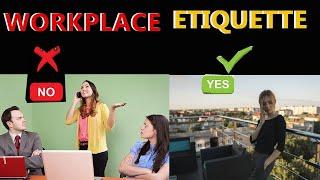 What Are The Workplace Etiquette { BUSINESS ETIQUETTE }