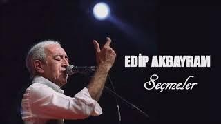 Edip Akbayram  ---seçmeler...