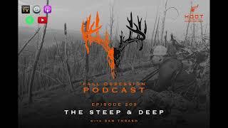 Fall Obsession PODCAST Ep. 209 "The Steep & Deep" w/Sam Thrash