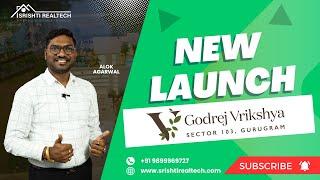 Godrej Vrikshya Sector 103 Gurugram | New Launch | Alok Agarwal | Srishti Realtech